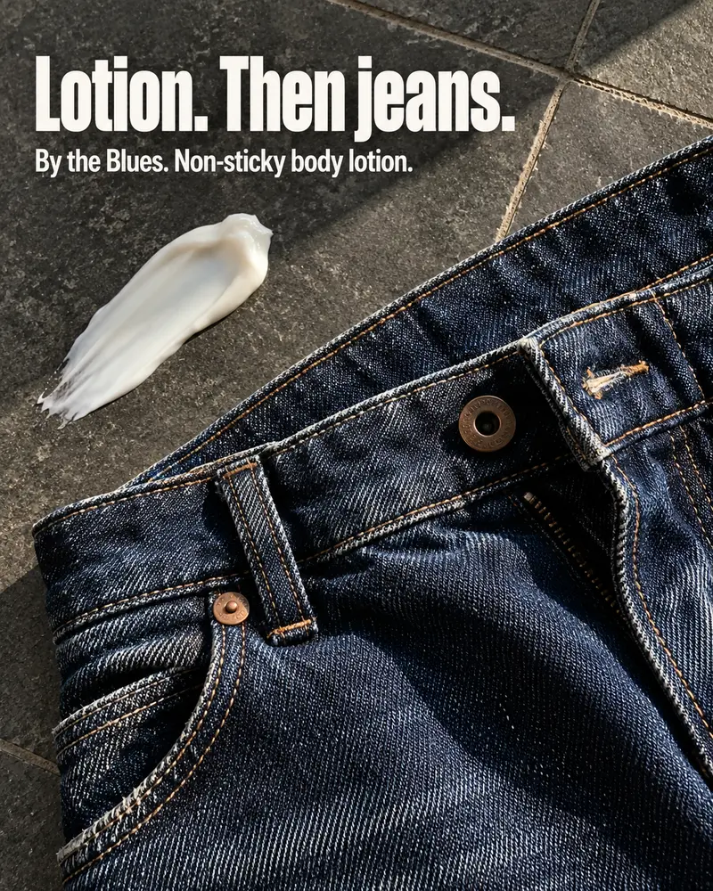Lotion then jeans. Texture against denim. Made for mCaffeine.